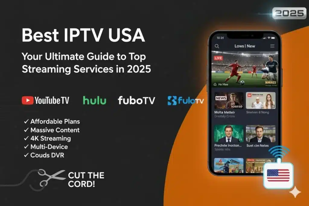 Best IPTV USA Your Ultimate Guide to Top Streaming Services in 2025