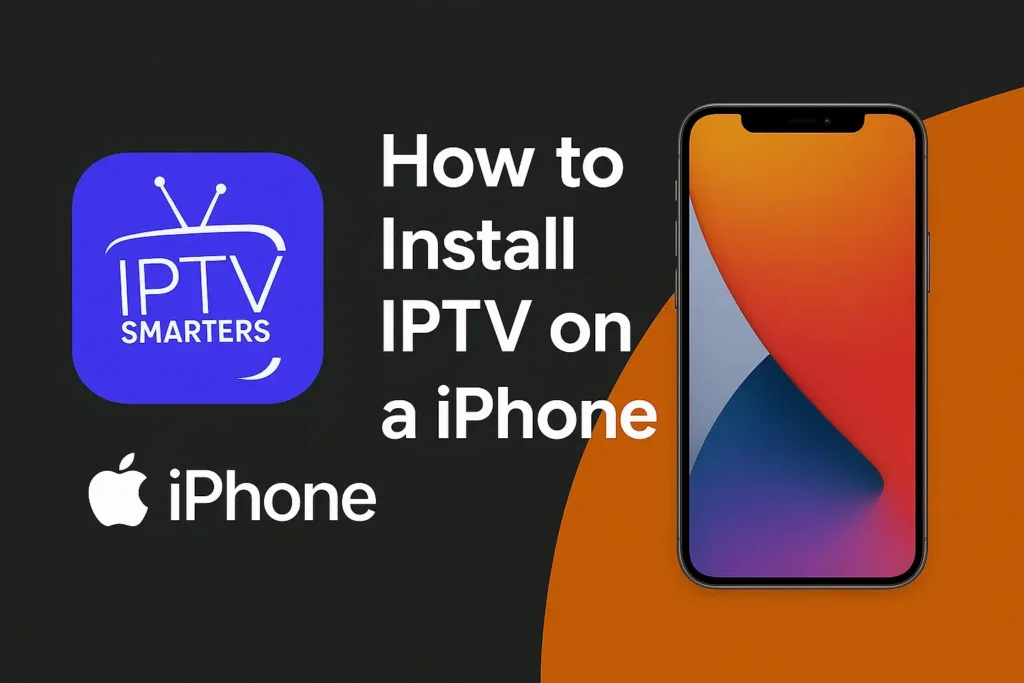 How to Install IPTV Smarters on iPhone