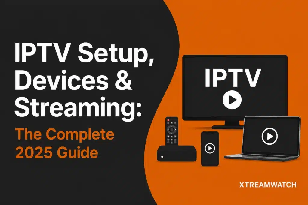 Den komplette guide til opsætning af IPTV, streaming-enheder og teknologi i 2025