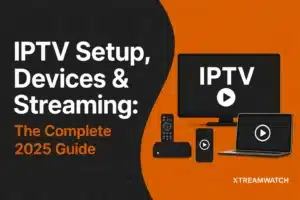 Den komplette guide til opsætning af IPTV, streaming-enheder og teknologi i 2025